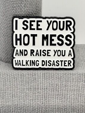 Hot Mess funny pin